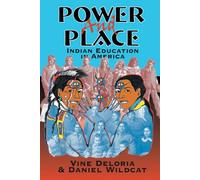 Power and Place: Indian Education in America