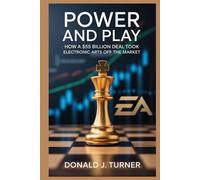 POWER AND PLAY: How a $55 Billion Deal Took Electronic Arts Off the Market