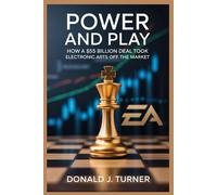 POWER AND PLAY: How a $55 Billion Deal Took Electronic Arts Off the Market