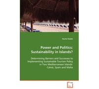 Power And Politics: Sustainability In Islands? Determining Barriers And Successes To Implementing Sustainable Tourism Policy In Two Mediterranean Islands: Calviá, Spain And Malta