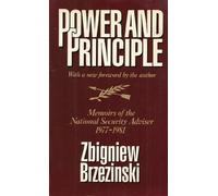 Power and Principle: Memoirs of the National Security Adviser, 1977-1981