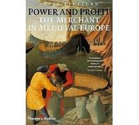 Power and Profit the Merchant in Medieval Europe /anglais