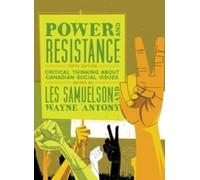 Power And Resistance: Critical Thinking About Canadian Social Issues