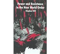 Power and Resistance in the New World Order, International Political Economy Series Stephen Gill (Auteur)