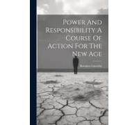 Power And Responsibility A Course Of Action For The New Age