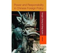 Power And Responsibility In Chinese Foreign Policy