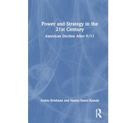 Power and Strategy in the 21st Century: American Decline After 9/11