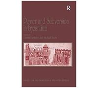 Power And Subversion In Byzantium