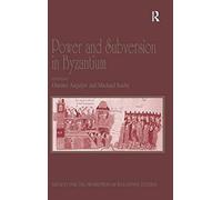 Power And Subversion In Byzantium