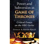 Power And Subversion In Game Of Thrones