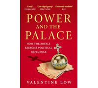 Power and the Palace: How the Royals Exercise Political Influence