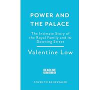 Power and the Palace: The explosive and revelatory new royal book that is dominating the news headlines
