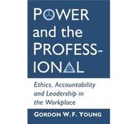 Power and the Professional by Gordon W.F. Young Gordon W.F. Young (Auteur)