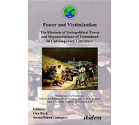 Power And Victimization - The Rhetoric Of Sociopolitical Power And Representations Of Victimhood In Contemporary Literature. Proceedings Of A Symposium Held By The Department Of American Culture And L