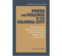 Power and Violence in the Colonial City, Cambridge Latin American Studies Series Oscar Cornblit (Auteur)