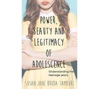 Power, Beauty and Legitimacy of Adolescence
