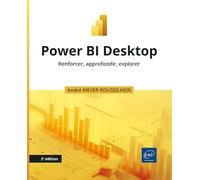 André Meyer-Roussilhon – Power BI Desktop : Renforcer, approfondir, explorer – 2e édition – Broché