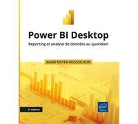 Power BI Desktop - Reporting et analyse de données au quotidien (3e édition) - André Meyer-Roussilhon - Eni Editions - broché - Manuel