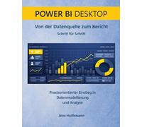 Power BI Desktop: Von der Datenquelle zum Bericht Schritt für Schritt