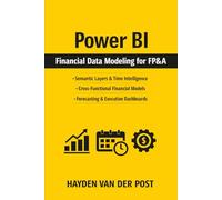 Power BI Financial Data Modeling for FP&A: Building Semantic Layers, Time Intelligence, and Cross-Functional Dimensional Models for Modern Finance Teams