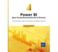 Power BI pour les professionnels de la finance - L’essentiel pour créer vos indicateurs et tableaux de bord