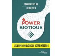 Powerbiotique - Les Super-Pouvoirs De Votre Intestin !