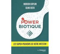Power Biotique - Les super-pouvoirs de votre intestin