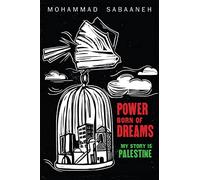 Power Born of Dreams by Mohammad Sabaaneh Mohammad Sabaaneh (Auteur)