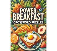 Power Breakfast Crossword Puzzles: Mental Nutrition for a Healthy, Energized Start to the Day That Powers Your Routine and Daily Achievements| Conquer ... Words| 7x10 inch 120 Pages| to Fuel your Mind