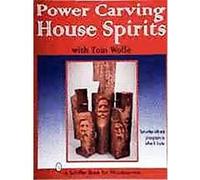 Power Carving House Spirits With Tom Wolfe Jeffrey B. Snyder, Tom Wolfe (Auteur)