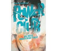 Power Club - tome 3 Un rêve indestructible (3)