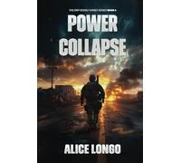 Power Collapse: A Post-Apocalyptic EMP Survival and Action Thriller