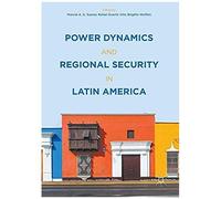 Power Dynamics And Regional Security In Latin America