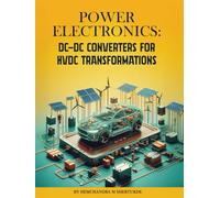 Power Electronics:: DC-DC Converters for HVDC Transformations