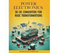 Power Electronics:: DC-DC Converters for HVDC Transformations