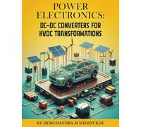 Power Electronics: DC-DC Converters for HVDC Transformations