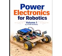 Power Electronics for Robotics Volume 1: Intelligent Energy Control Systems