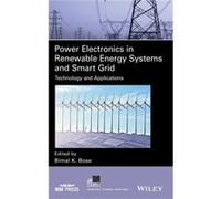 Power Electronics in Renewable Energy Systems and Smart Grid by Bimal K. Bose Bimal K. Bose (Auteur)