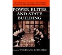 Power Elites and State Building, Origins of the Modern State in Europe, 13th to 18th Centuries European Science Foundation (Auteur)