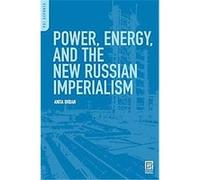 Power, Energy, and the New Russian Imperialism Anita Orban (Auteur)