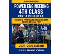 Power Engineering 4th Class Part A Exam Cram: 900 Practice Questions with Answers and Explanations for the SOPEEC 4A Power Engineer Certification Exam