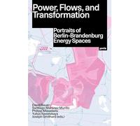Power, Flows, and Transformation: Portraits of Berlin-brandenburg Energy Spaces