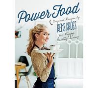 Power Food: Pure recipes by Rens Kroes for happy and healthy living
