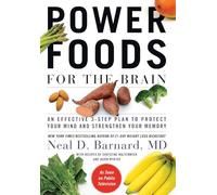 Power Foods for the Brain: An Effective 3-Step Plan to Protect Your Mind and Strengthen Your Memory.