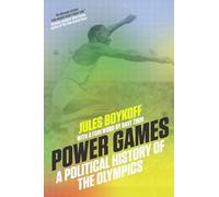 Jules Boykoff – Power Games: A Political History of the Olympics