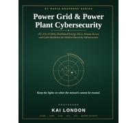 Power Grid & Power Plant Cybersecurity: OT, ICS, SCADA, DER, BESS, Relays, Remote Access and Cyber Resilience for Modern Electricity Infrastructure