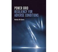 Power Grid Resiliency For Adverse Conditions