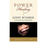 Power Healing John Wimber, Kevin Springer (Auteur)