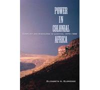 Power in Colonial Africa: Conflict and Discourse in Lesotho, 1870 1960