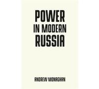 Power in Modern Russia by Andrew Monaghan Andrew Monaghan, (Auteur)